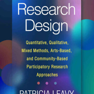 Research Design: Quantitative, Qualitative, Mixed Methods, Arts-Based, and Community-Based Participatory Research Approaches, 2nd Edition