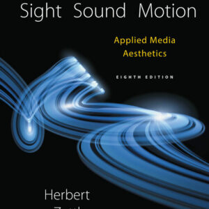 Sight Sound Motion: Applied Media Aesthetics 8th Edition