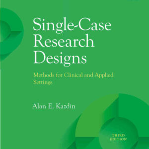 Single-Case Research Designs: Methods for Clinical and Applied Settings, 3rd Edition
