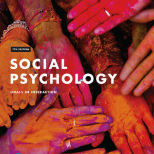 Social Psychology: Goals in Interaction, 7th Edition