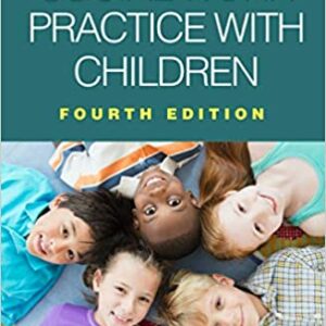 Social Work Practice with Children, Fourth Edition (Clinical Practice with Children, Adolescents, and Families)