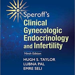 Speroff?s Clinical Gynecologic Endocrinology and Infertility (9th Edition)