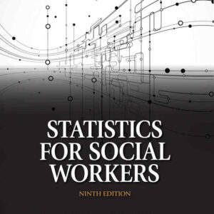 Statistics for Social Workers, 9th Edition