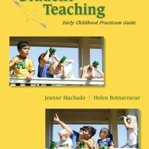 Student Teaching: Early Childhood Practicum Guide 7th Edition