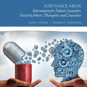 Substance Abuse: Information for School Counselors, Social Workers, Therapists, and Counselors, 6th Edition