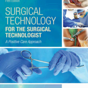 Surgical Technology for the Surgical Technologist: A Positive Care Approach 5th Edition