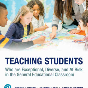 Teaching Students Who are Exceptional, Diverse, and At Risk in the General Educational Classroom, 8th Edition