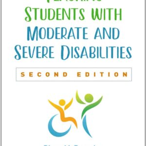 Teaching Students with Moderate and Severe Disabilities, 2nd Edition