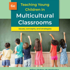Teaching Young Children in Multicultural Classrooms: Issues Concepts and Strategies 6th Edition