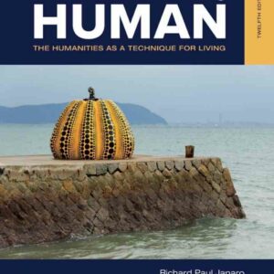 The Art of Being Human: Humanities as a Technique for Living, 12th Edition