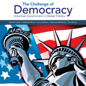 The Challenge of Democracy: American Government in Global Politics Enhanced 15th Edition