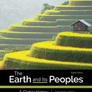 The Earth and Its Peoples: A Global History 8th Edition