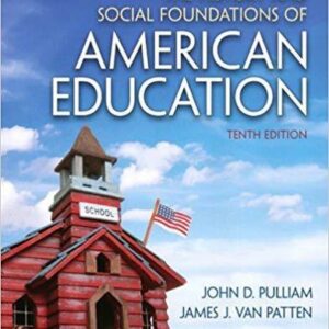 The History and Social Foundations of American Education 10th Edition by John D. Pulliam