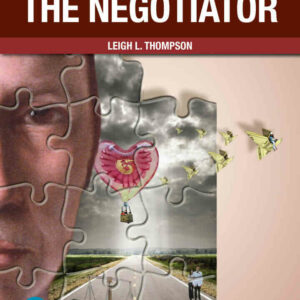The Mind and Heart of the Negotiator, 7th Edition