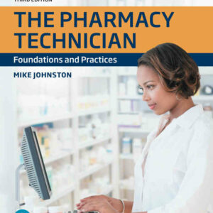 The Pharmacy Technician: Foundations and Practices, 3rd Edition