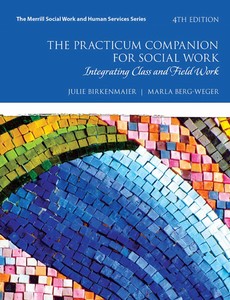 The Practicum Companion for Social Work Integrating Class and Field Work 4th by Julie M. Birkenmaier
