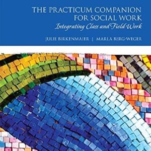 The Practicum Companion for Social Work: Integrating Class and Field Work (4th Edition)