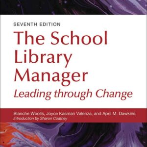 The School Library Manager: Leading through Change, 7th Edition
