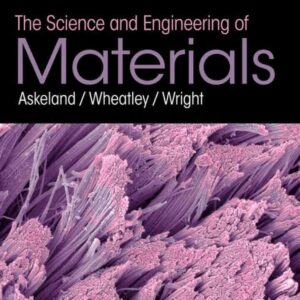 The Science and Engineering of Materials, 8th Edition