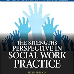 The Strengths Perspective in Social Work Practice (6th Edition) (Advancing Core Competencies)