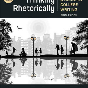 Thinking Rhetorically: A Guide to College Writing, 9th Edition