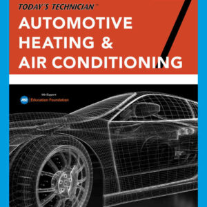 Today's Technician: Automotive Heating & Air Conditioning Classroom Manual and Shop Manual 7th Edition