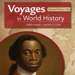 Voyages in World History, Volume II: Since 1500, 4th Edition
