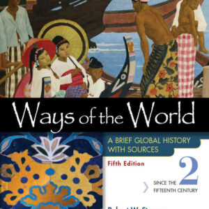 Ways of the World with Sources Volume 2: A Brief Global History 5th Edition