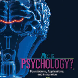 What is Psychology?: Foundations Applications and Integration 5th Edition