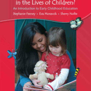 Who Am I in the Lives of Children? An Introduction to Early Childhood Education, 11th Edition