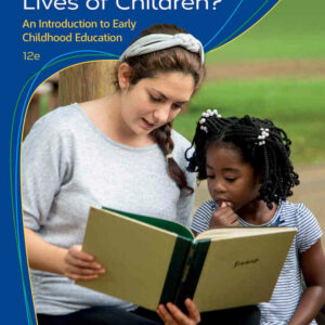 Who Am I in the Lives of Children? An Introduction to Early Childhood Education, 12th Edition