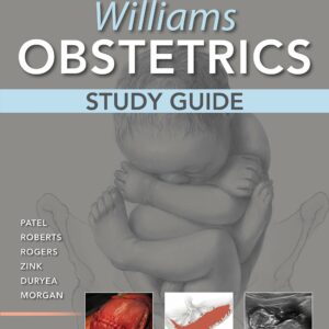 Williams Obstetrics, 25th Edition, Study Guide