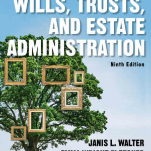 Wills Trusts and Estate Administration 9th Edition